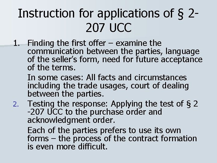 Instruction for applications of § 2207 UCC 1. Finding the first offer – examine