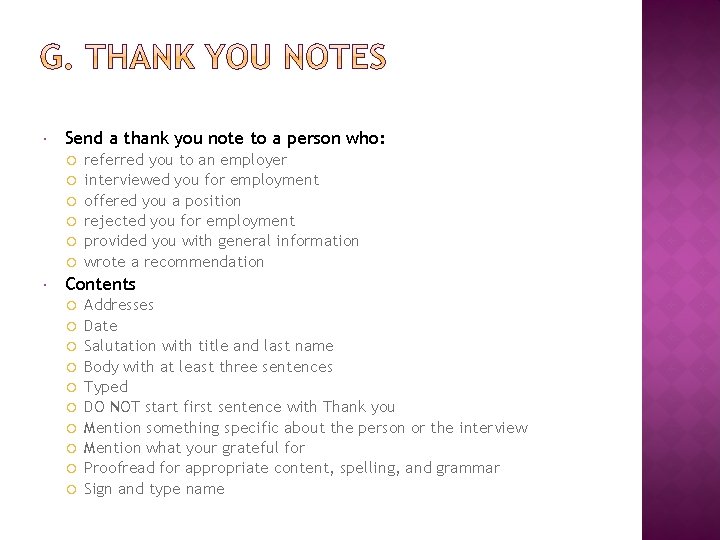 Send a thank you note to a person who: referred you to an