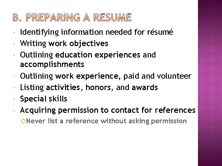  Identifying information needed for résumé Writing work objectives Outlining education experiences and accomplishments