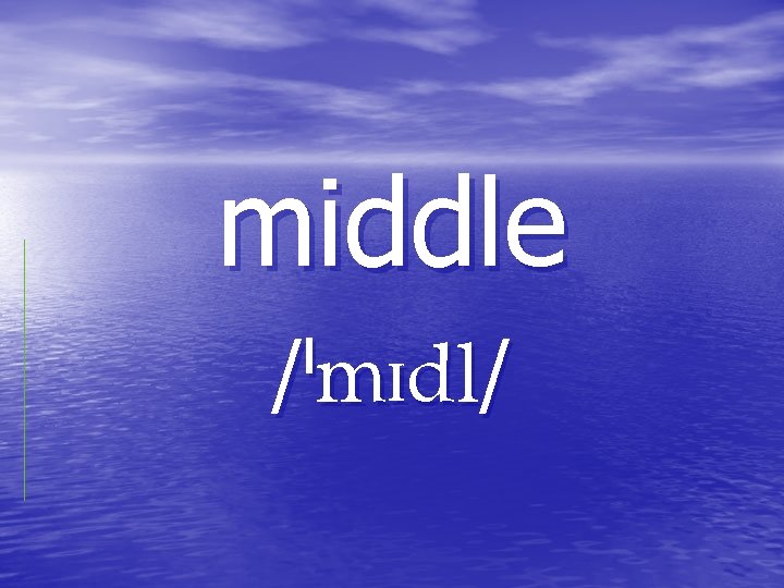 middle / / middle / /