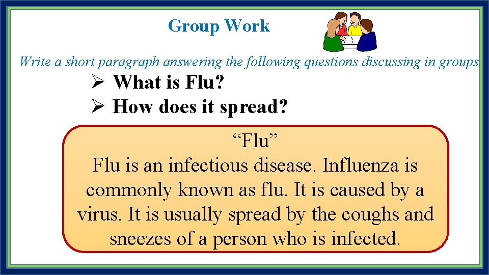 Group Work Write a short paragraph answering the following questions discussing in groups. Ø