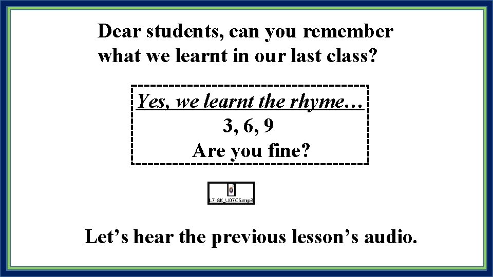 Dear students, can you remember what we learnt in our last class? Yes, we