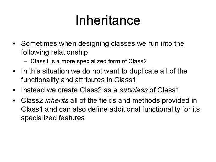 Inheritance • Sometimes when designing classes we run into the following relationship – Class Inheritance • Sometimes when designing classes we run into the following relationship – Class