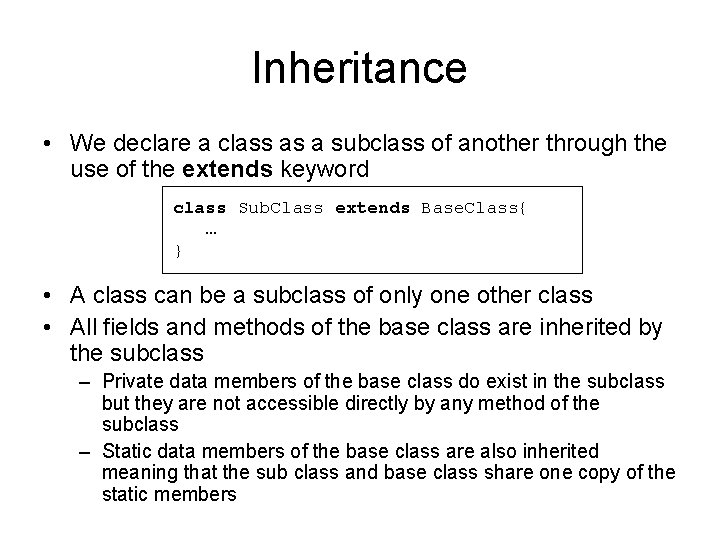 Inheritance • We declare a class as a subclass of another through the use Inheritance • We declare a class as a subclass of another through the use