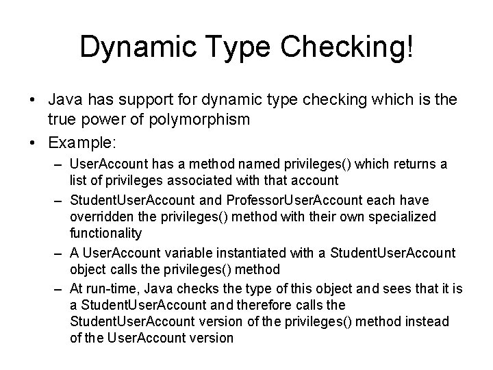 Dynamic Type Checking! • Java has support for dynamic type checking which is the Dynamic Type Checking! • Java has support for dynamic type checking which is the