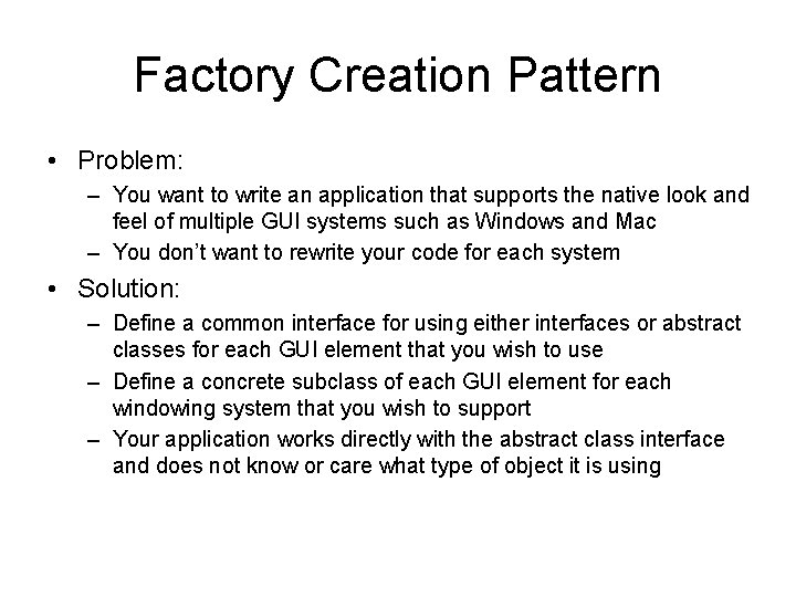 Factory Creation Pattern • Problem: – You want to write an application that supports Factory Creation Pattern • Problem: – You want to write an application that supports