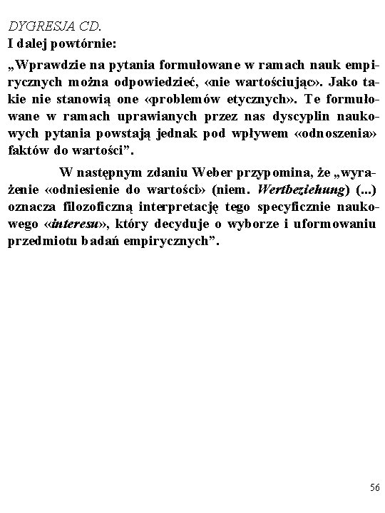 DYGRESJA CD. I dalej powtórnie: „Wprawdzie na pytania formułowane w ramach nauk empirycznych można