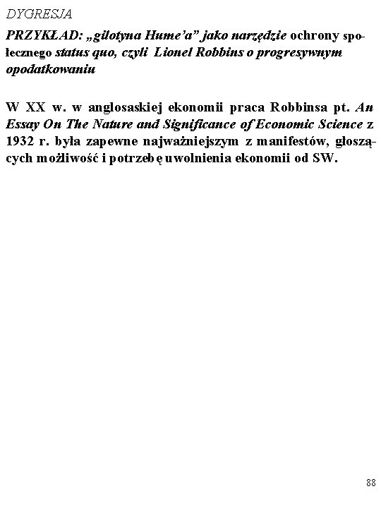 DYGRESJA PRZYKŁAD: „gilotyna Hume’a” jako narzędzie ochrony społecznego status quo, czyli Lionel Robbins o