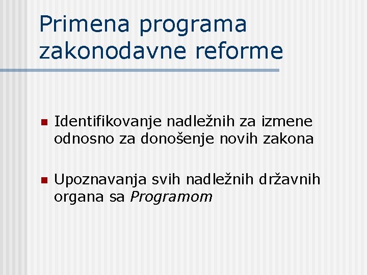 Primena programa zakonodavne reforme n Identifikovanje nadležnih za izmene odnosno za donošenje novih zakona