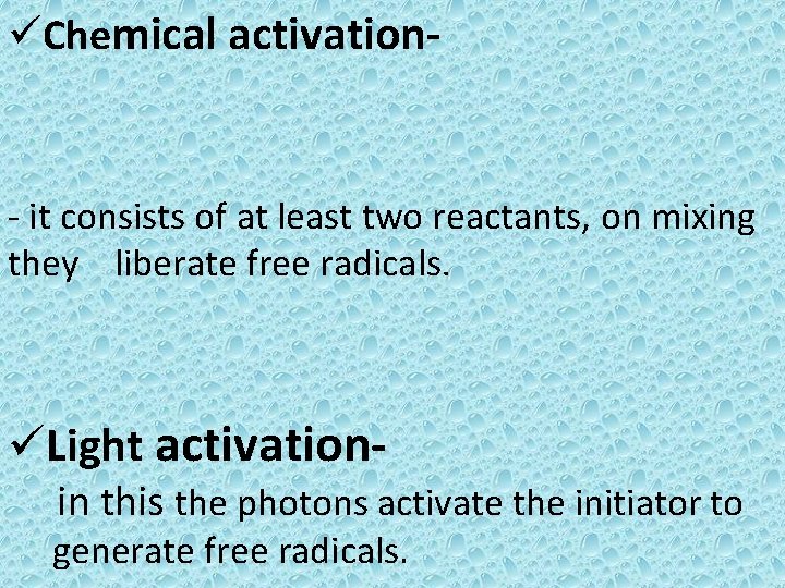 üChemical activation- - it consists of at least two reactants, on mixing they liberate