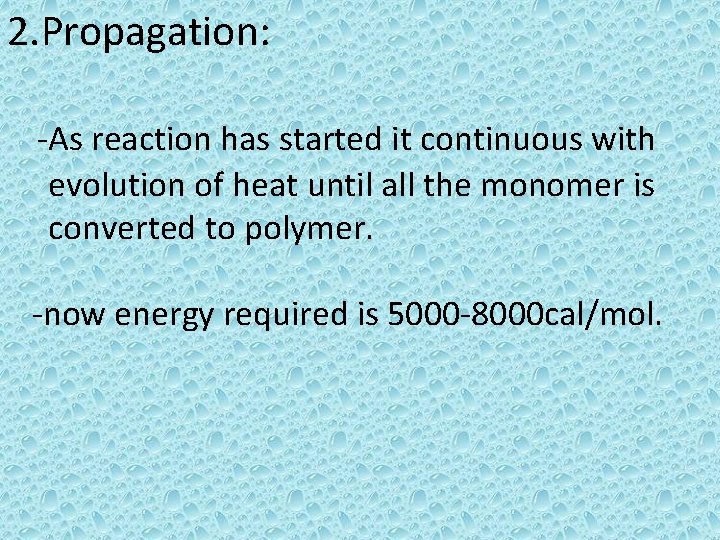 2. Propagation: -As reaction has started it continuous with evolution of heat until all