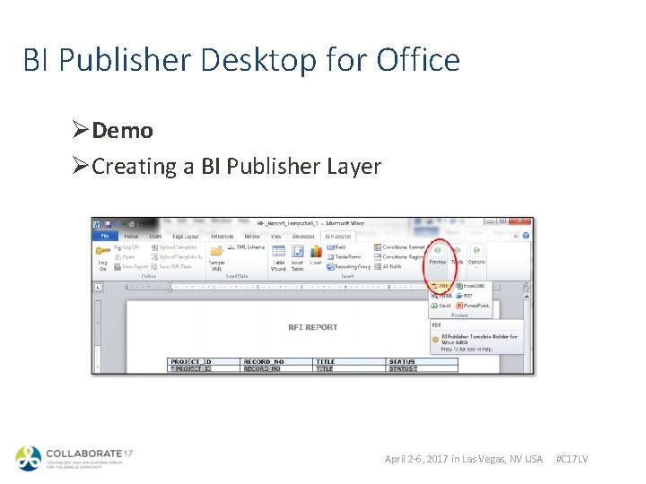 BI Publisher Desktop for Office ØDemo ØCreating a BI Publisher Layer April 2 -6,