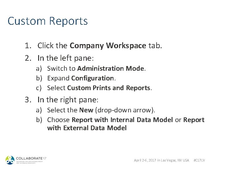 Custom Reports 1. Click the Company Workspace tab. 2. In the left pane: a)