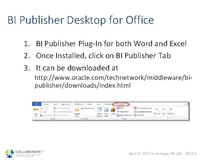 BI Publisher Desktop for Office 1. BI Publisher Plug-In for both Word and Excel