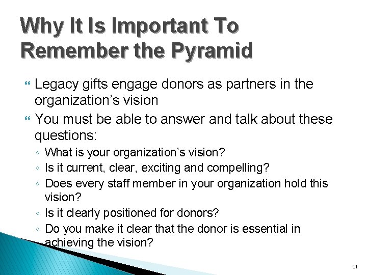 Why It Is Important To Remember the Pyramid } } Legacy gifts engage donors