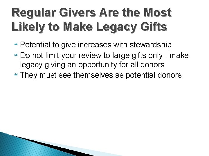 Regular Givers Are the Most Likely to Make Legacy Gifts } } } Potential