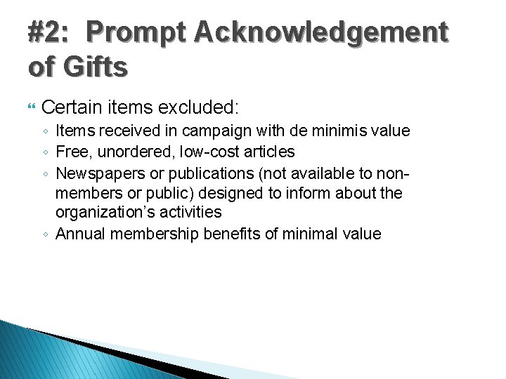 #2: Prompt Acknowledgement of Gifts } Certain items excluded: ◦ Items received in campaign