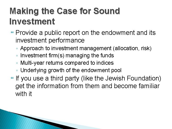 Making the Case for Sound Investment } Provide a public report on the endowment
