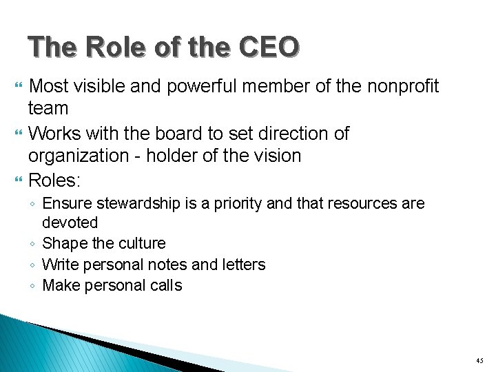 The Role of the CEO } } } Most visible and powerful member of