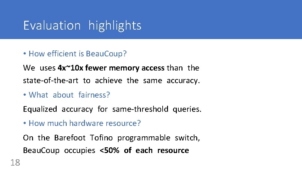 Evaluation highlights • How efficient is Beau. Coup? We uses 4 x~10 x fewer