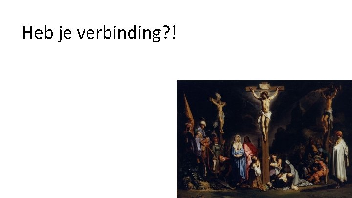 Heb je verbinding? ! 