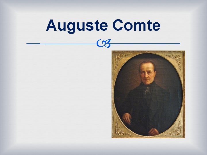 Auguste Comte Auguste Comte