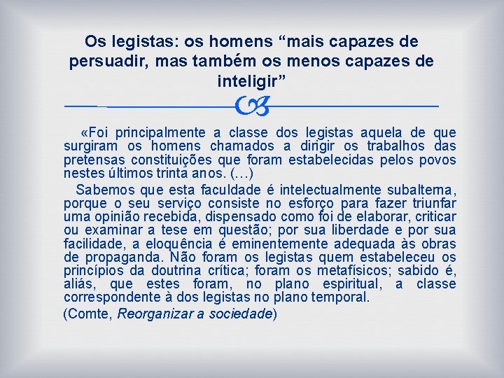 Os legistas: os homens “mais capazes de persuadir, mas também os menos capazes de Os legistas: os homens “mais capazes de persuadir, mas também os menos capazes de