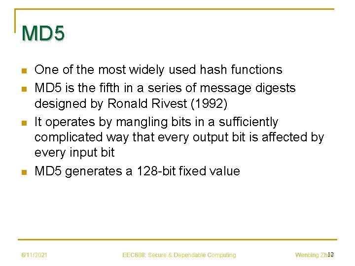 MD 5 n n One of the most widely used hash functions MD 5