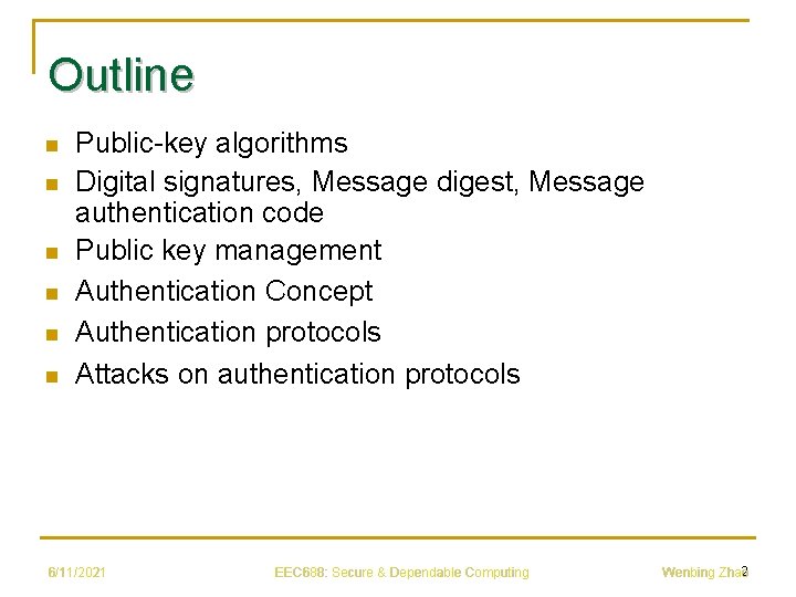 Outline n n n Public-key algorithms Digital signatures, Message digest, Message authentication code Public