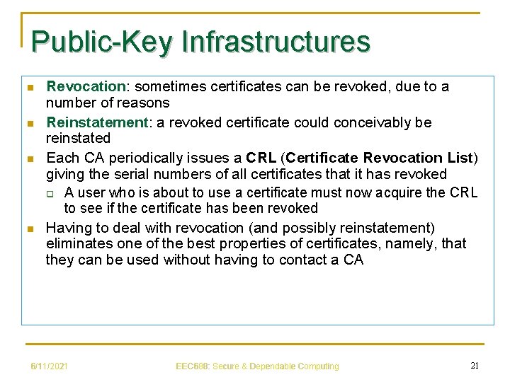 Public-Key Infrastructures n n Revocation: sometimes certificates can be revoked, due to a number