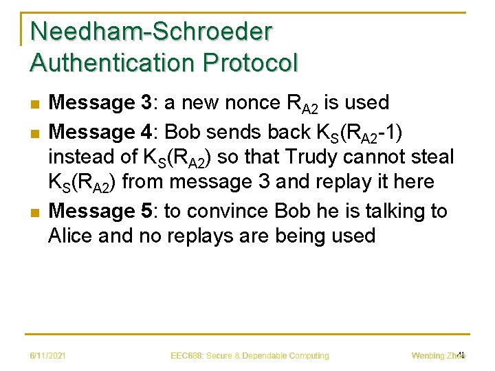 Needham-Schroeder Authentication Protocol n n n Message 3: a new nonce RA 2 is