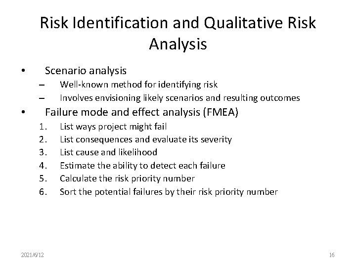 Risk Identification and Qualitative Risk Analysis Scenario analysis • Well-known method for identifying risk