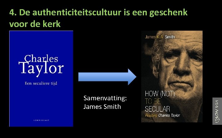 4. De authenticiteitscultuur is een geschenk voor de kerk Samenvatting: James Smith 