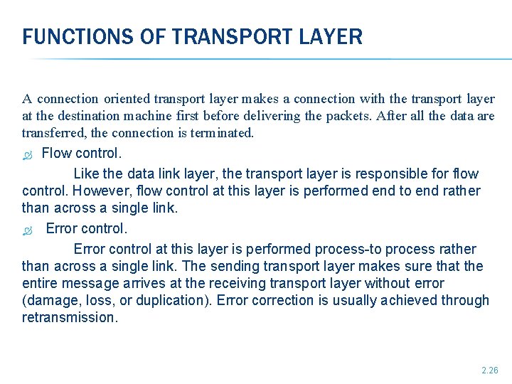 FUNCTIONS OF TRANSPORT LAYER A connection oriented transport layer makes a connection with the