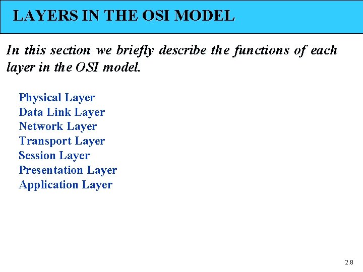 LAYERS IN THE OSI MODEL In this section we briefly describe the functions of