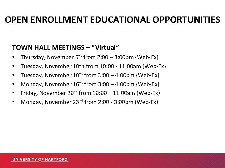 OPEN ENROLLMENT EDUCATIONAL OPPORTUNITIES TOWN HALL MEETINGS – “Virtual” • • • Thursday, November