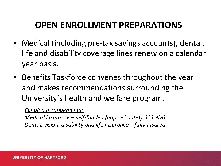OPEN ENROLLMENT PREPARATIONS • Medical (including pre-tax savings accounts), dental, life and disability coverage