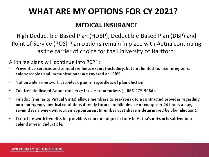 WHAT ARE MY OPTIONS FOR CY 2021? MEDICAL INSURANCE High Deductible-Based Plan (HDBP), Deductible-Based