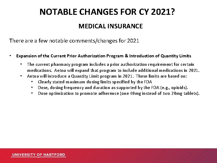 NOTABLE CHANGES FOR CY 2021? MEDICAL INSURANCE There a few notable comments/changes for 2021