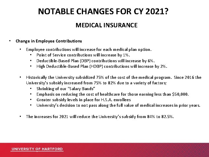NOTABLE CHANGES FOR CY 2021? MEDICAL INSURANCE • Change in Employee Contributions • Employee