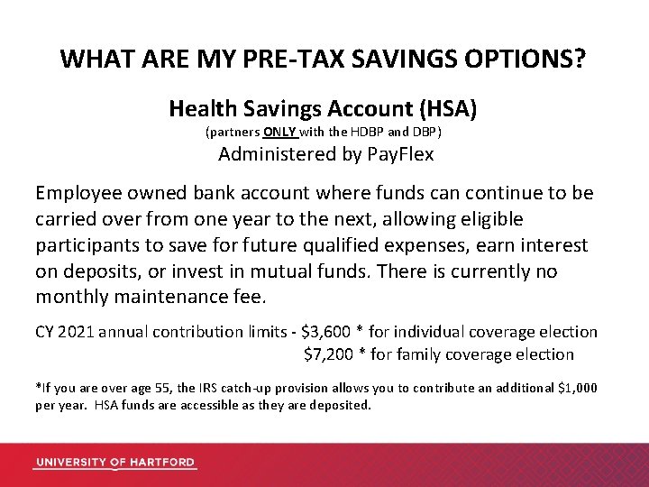 WHAT ARE MY PRE-TAX SAVINGS OPTIONS? Health Savings Account (HSA) (partners ONLY with the