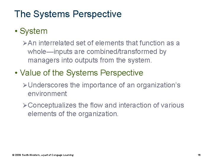 The Systems Perspective • System Ø An interrelated set of elements that function as