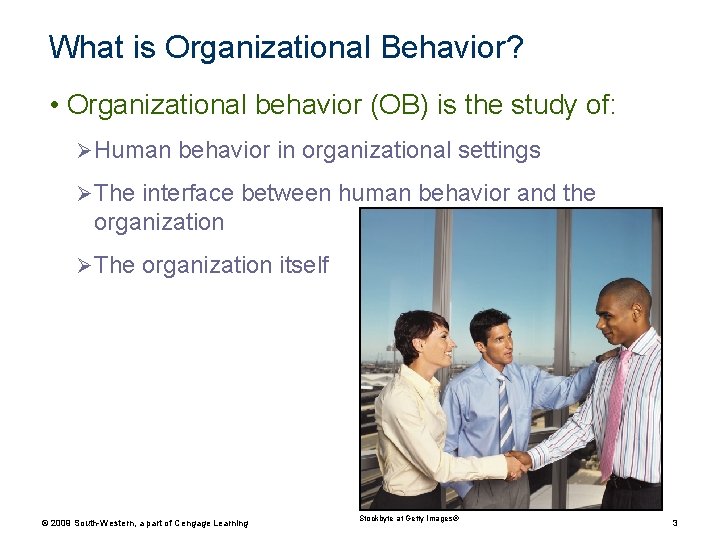 What is Organizational Behavior? • Organizational behavior (OB) is the study of: Ø Human