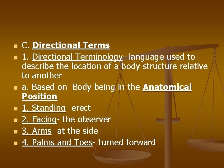 n n n n C. Directional Terms 1. Directional Terminology- language used to describe