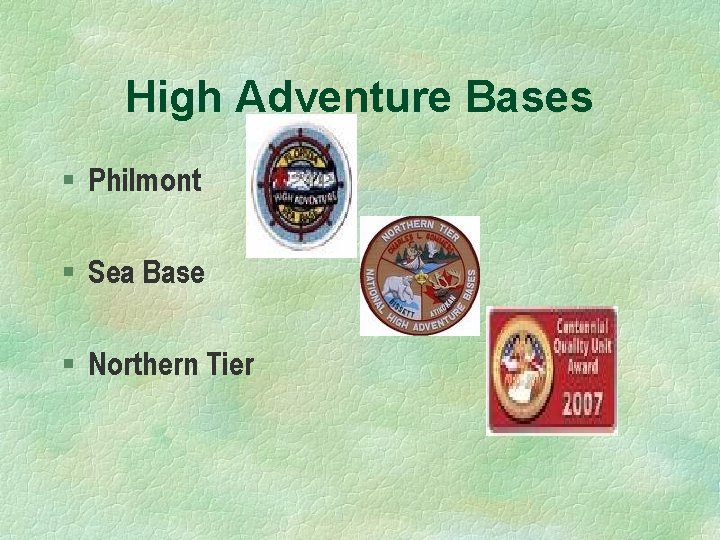High Adventure Bases § Philmont § Sea Base § Northern Tier 