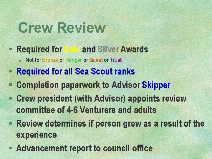 Crew Review § Required for Gold and Silver Awards l Not for Bronze or