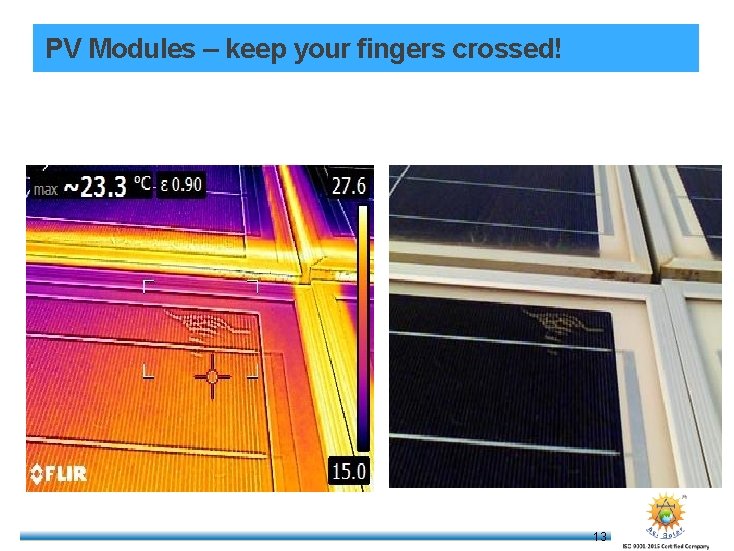 PV Modules – keep your fingers crossed! 13 