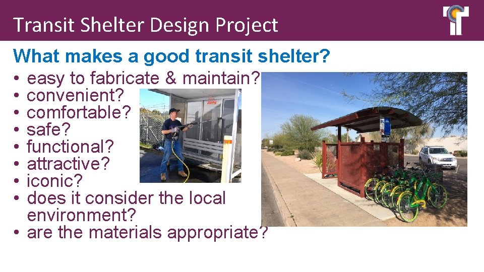 Transit Shelter Design Project What makes a good transit shelter? • easy to fabricate