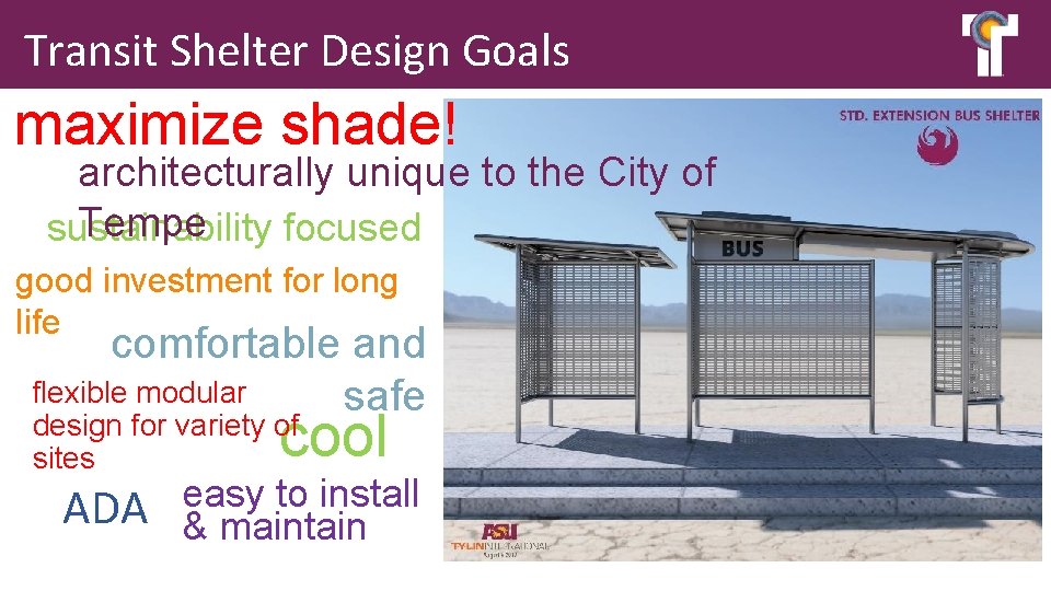 Transit Shelter Design Goals maximize shade! architecturally unique to the City of Tempe sustainability