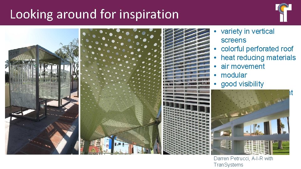 Looking around for inspiration • variety in vertical screens • colorful perforated roof •